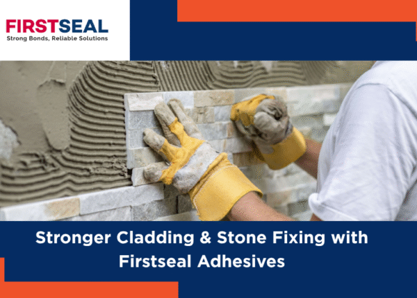 Stronger Cladding & Stone Fixing with Firstseal Adhesives