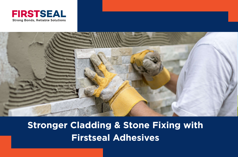 Stronger Cladding & Stone Fixing with Firstseal Adhesives
