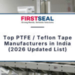Top PTFE / Teflon Tape Manufacturers in India (2026 Updated List)